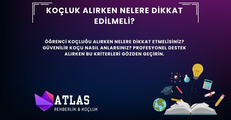 koçluk alırken nelere dikkat edilmeli, koç seçimi nasıl yapılır, öğrenci koçu seçimi, iyi bir koç nasıl anlaşılır, profesyonel koçluk kriterleri