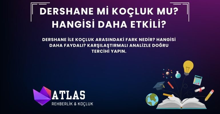 dershane mi koçluk mu, koçluk mu daha iyi dershane mi, koçluk ve dershane farkı, öğrenci koçu mu dershane mi, koçluk avantajları, sınavda koçluk desteği
