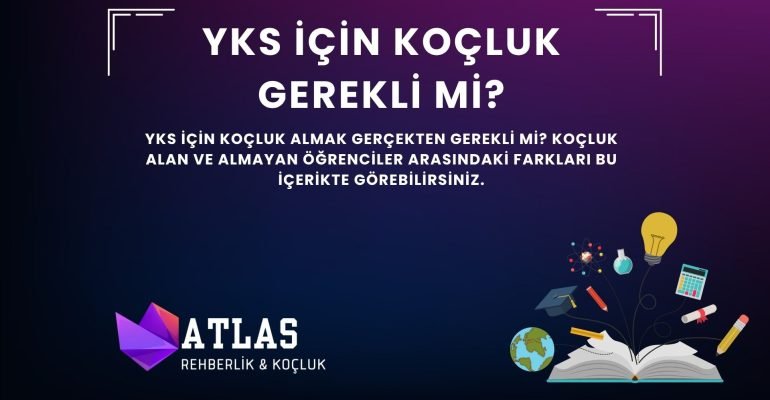 yks için koçluk gerekli mi, yks koçluk şart mı, öğrenci koçluğu işe yarıyor mu, yks başarısı için koçluk, yks'de koçluk etkili mi